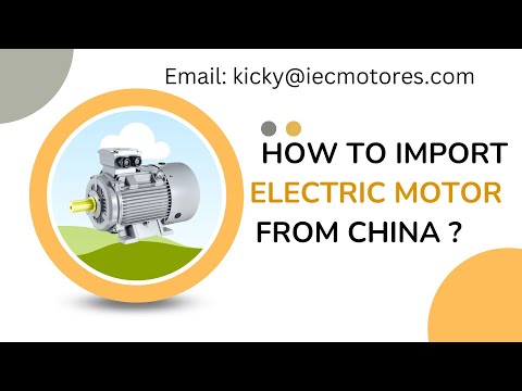How to import electric motors from China ?  WhatsApp: +86-15967007958