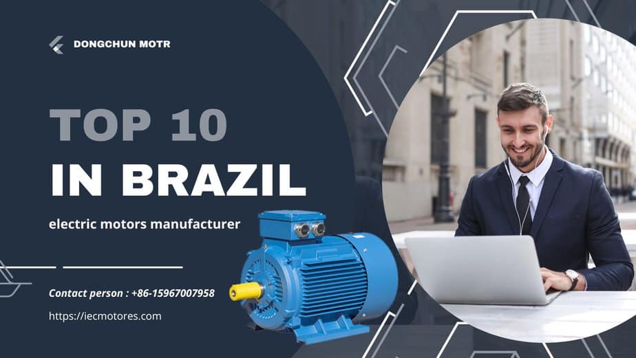 Top 10 Electric Motor Manufacturers in Brazil and a Leading Chinese Manufacturer