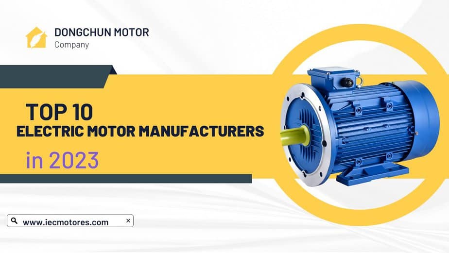 Top 10 electric motors manufacturers in 2023